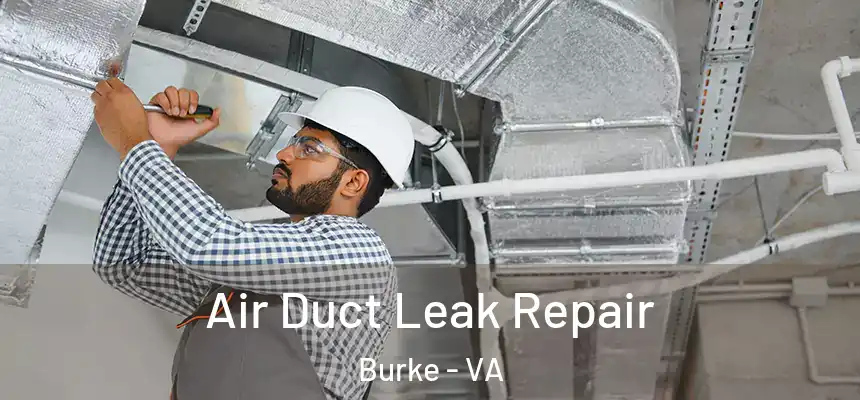 Air Duct Leak Repair Burke - VA