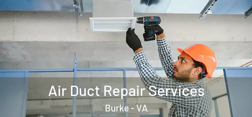  Air Duct Repair Services Burke - VA