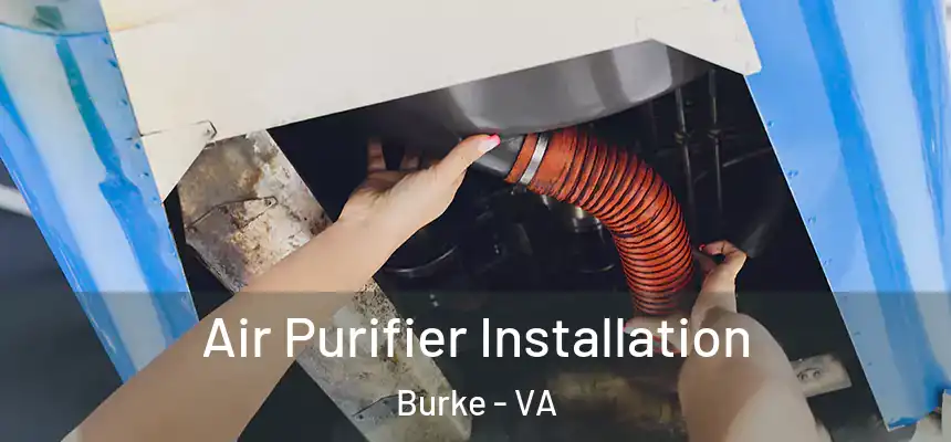  Air Purifier Installation Burke - VA