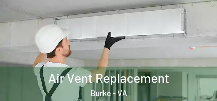 Air Vent Replacement Burke - VA