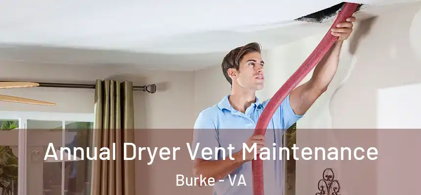 Annual Dryer Vent Maintenance Burke - VA