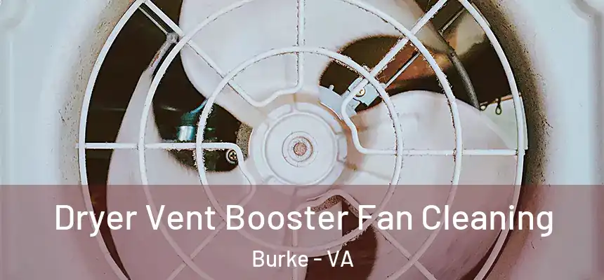  Dryer Vent Booster Fan Cleaning Burke - VA
