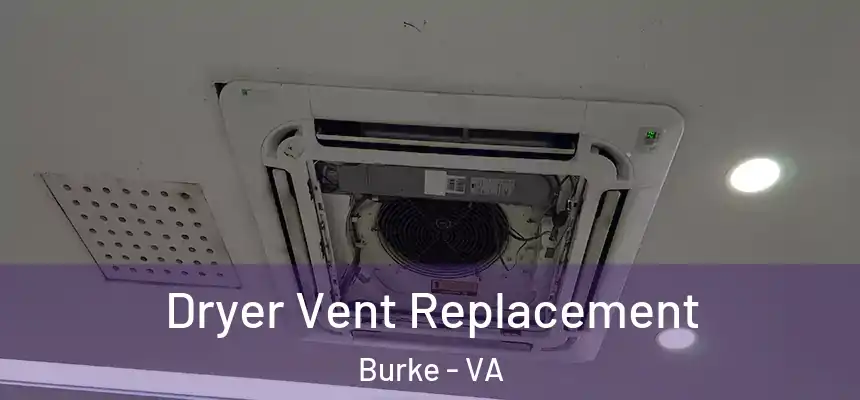 Dryer Vent Replacement Burke - VA