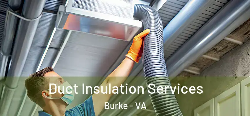  Duct Insulation Services Burke - VA