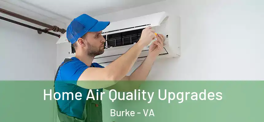 Home Air Quality Upgrades Burke - VA