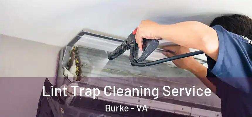 Lint Trap Cleaning Service Burke - VA