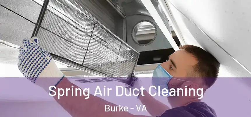  Spring Air Duct Cleaning Burke - VA