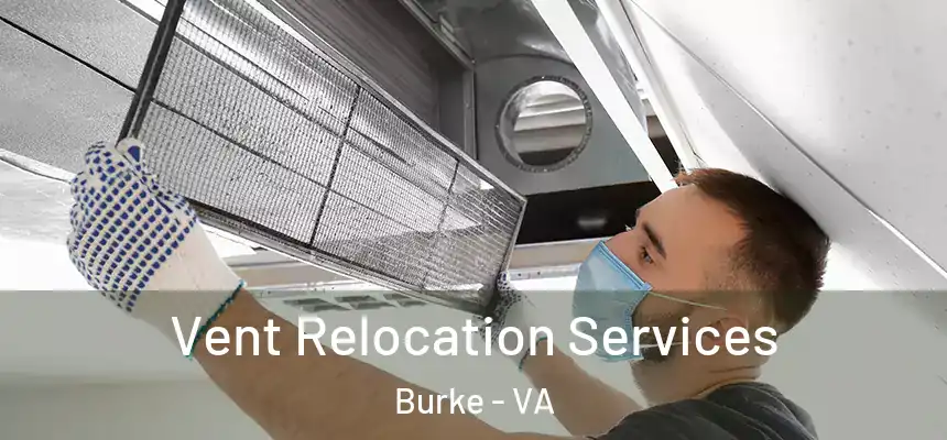  Vent Relocation Services Burke - VA
